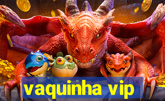 vaquinha vip
